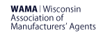 WISCONSIN ASSOCIATION OF MANUFACTURERS' AGENTS